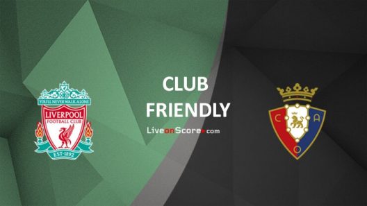 مشاهدة مباراة ليفربول واوساسونا بث مباشر اليوم 09-08-2021 مواجهة ودية استعدادية للريدز للموسم الجديد