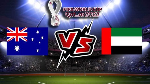 مشاهدة مباراة الامارات واستراليا بث مباشر اليوم 7-6-2022 الملحق الاسيوي تصفيات كأس العالم