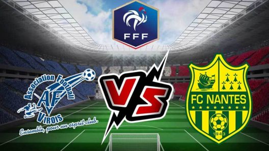 مشاهدة مباراة نانت وفيرويا بث مباشر اليوم 7-1-2022 كأس فرنسا