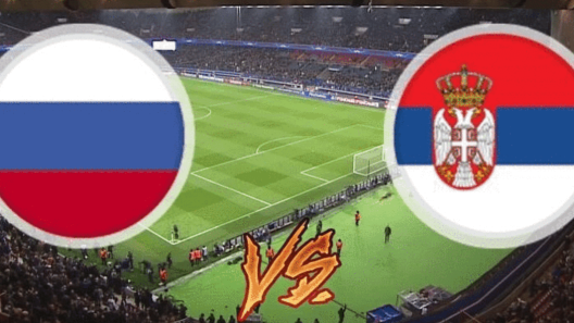 مشاهدة مباراة صربيا وروسيا بث مباشر اليوم 21-3-2024 مواجهة ودية