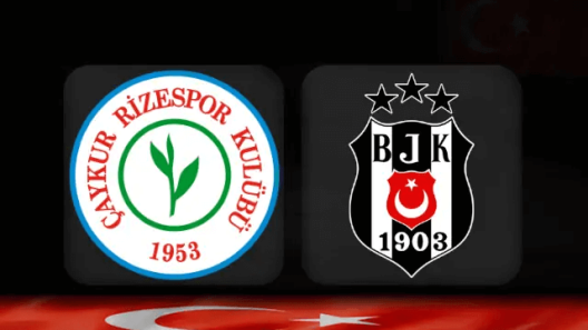 مشاهدة مباراة بشكتاش وتشايكور ريزا سبور بث مباشر اليوم 25-5-2025 قمة بشكتاش بارك